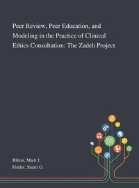 bokomslag Peer Review, Peer Education, and Modeling in the Practice of Clinical Ethics Consultation