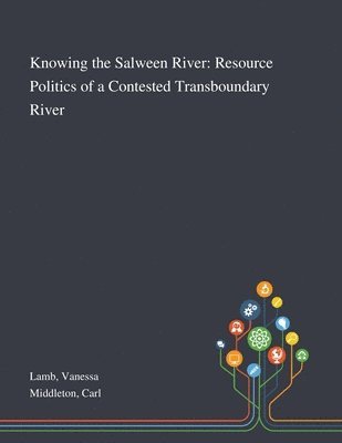 Vanessa Lamb, Carl Middleton - Knowing the Salween River, Häftad