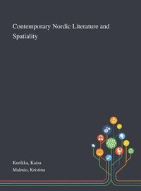 bokomslag Contemporary Nordic Literature and Spatiality
