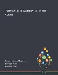 bokomslag Vulnerability in Scandinavian Art and Culture
