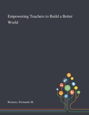 bokomslag Empowering Teachers to Build a Better World