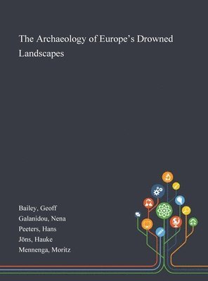 The Archaeology of Europe's Drowned Landscapes 1