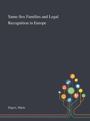 Marie Digoix - Same-Sex Families and Legal Recognition in Europe, Inbunden