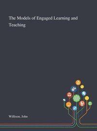 bokomslag The Models of Engaged Learning and Teaching