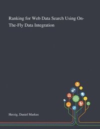 bokomslag Ranking for Web Data Search Using On-The-Fly Data Integration