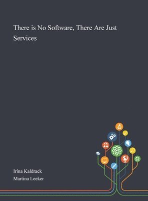 There is No Software, There Are Just Services 1