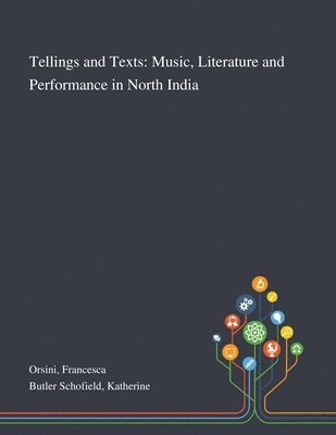 Francesca Orsini, Katherine Butler Schofield - Tellings and Texts, Häftad