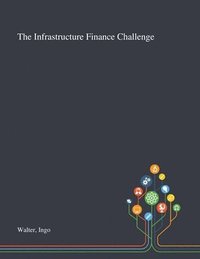 bokomslag The Infrastructure Finance Challenge