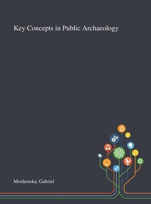 bokomslag Key Concepts in Public Archaeology