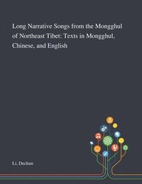 bokomslag Long Narrative Songs From the Mongghul of Northeast Tibet