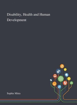 Disability, Health and Human Development, Inbunden