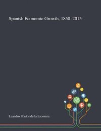 bokomslag Spanish Economic Growth, 1850-2015