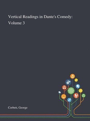 George Corbett - Vertical Readings in Dante's Comedy, Inbunden