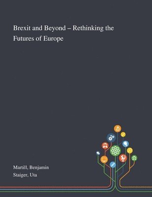 Brexit and Beyond - Rethinking the Futures of Europe 1