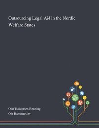 bokomslag Outsourcing Legal Aid in the Nordic Welfare States