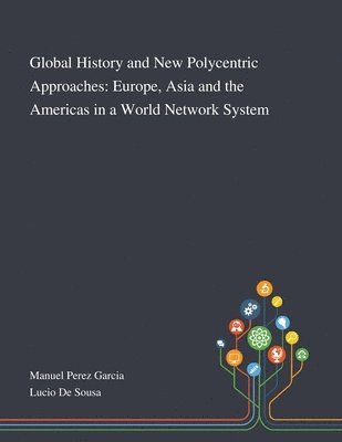 Global History and New Polycentric Approaches 1
