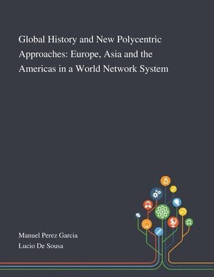 Global History and New Polycentric Approaches, Häftad