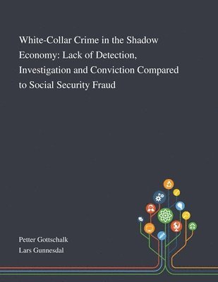 White-Collar Crime in the Shadow Economy 1