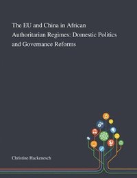 bokomslag The EU and China in African Authoritarian Regimes