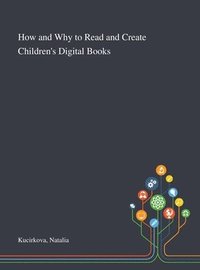 bokomslag How and Why to Read and Create Children's Digital Books
