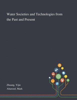 Water Societies and Technologies From the Past and Present 1