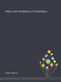 bokomslag Ethics and Aesthetics of Translation