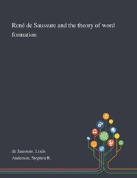 bokomslag Ren De Saussure and the Theory of Word Formation