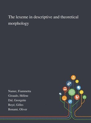 The Lexeme in Descriptive and Theoretical Morphology 1
