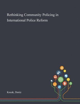 bokomslag Rethinking Community Policing in International Police Reform