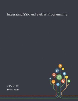 Geoff Burt, Mark Sedra - Integrating SSR and SALW Programming, Häftad