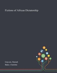 bokomslag Fictions of African Dictatorship