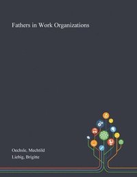 bokomslag Fathers in Work Organizations