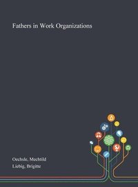 bokomslag Fathers in Work Organizations
