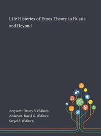 bokomslag Life Histories of Etnos Theory in Russia and Beyond