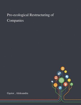 Pro-ecological Restructuring of Companies 1