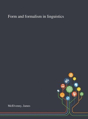 bokomslag Form and Formalism in Linguistics