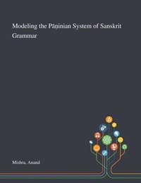 bokomslag Modeling the P&#257;&#7751;inian System of Sanskrit Grammar