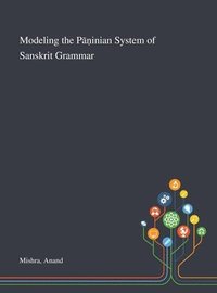 bokomslag Modeling the P&#257;&#7751;inian System of Sanskrit Grammar