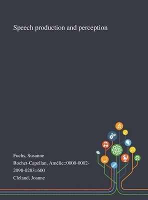 bokomslag Speech Production and Perception