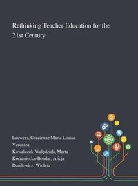 bokomslag Rethinking Teacher Education for the 21st Century