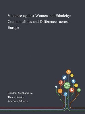 Stephanie A Condon, Ravi K Thiara, Monika Schröttle - Violence Against Women and Ethnicity, Inbunden