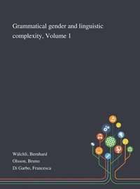 bokomslag Grammatical Gender and Linguistic Complexity, Volume 1