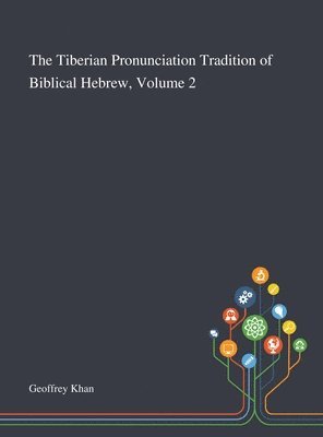 bokomslag Tiberian Pronunciation Tradition of Biblical Hebrew, Volume 2