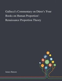 bokomslag Gallucci's Commentary on Drer's 'Four Books on Human Proportion'