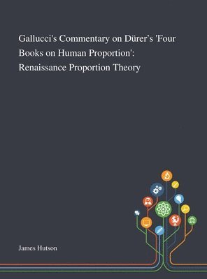 bokomslag Gallucci's Commentary on Drer's 'Four Books on Human Proportion'
