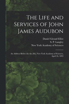 Life and Services of John James Audubon