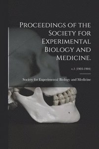 bokomslag Proceedings of the Society for Experimental Biology and Medicine.; v.1 (1903-1904)