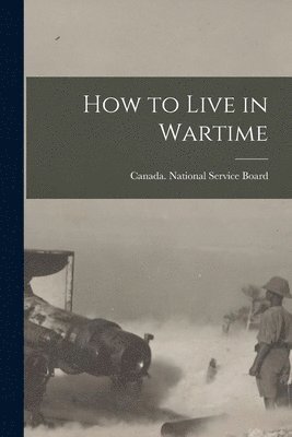 bokomslag How to Live in Wartime