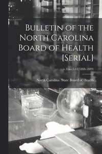 bokomslag Bulletin of the North Carolina Board of Health [serial]; v.3