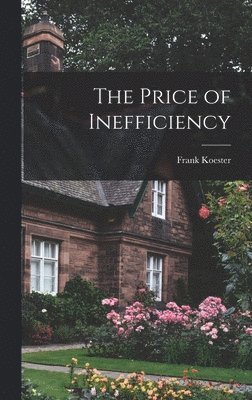 The Price of Inefficiency 1